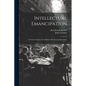 Intellectual Emancipation: A Treatise On Jacotot's Method Of Universal Instruction - Paperback