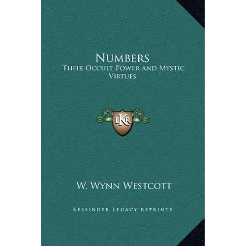 Numbers: Their Occult Power and Mystic Virtues - Hardcover