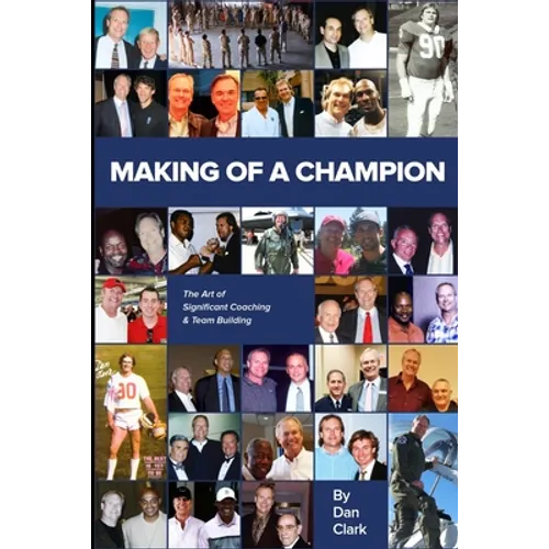 Making Of A Champion: The Art of Significant Team Building - Paperback