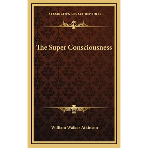The Super Consciousness - Hardcover