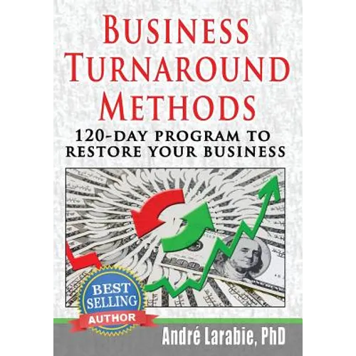 Business Turnaround Methods - 120-day Program To Restore Your Business - Paperback