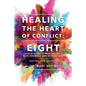 Healing the Heart of Conflict: Eight Crucial Steps to Making Peace with Yourself and with Others Revised and Updated - Paperback
