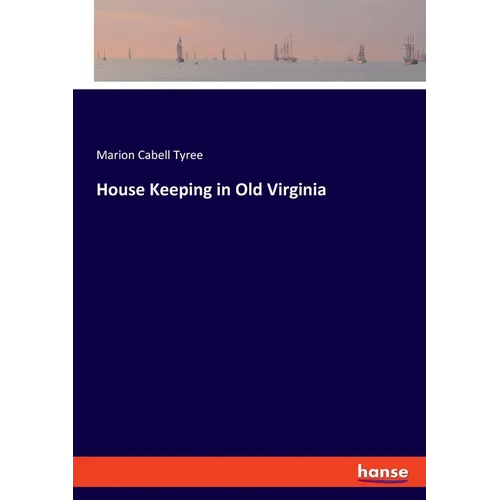 House Keeping in Old Virginia - Paperback