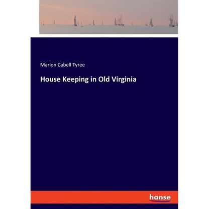 House Keeping in Old Virginia - Paperback