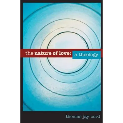 The Nature of Love: A Theology - Paperback