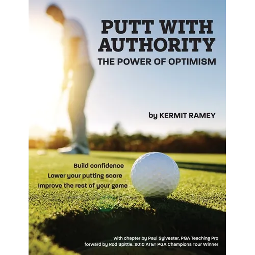 Putt With Authority: The Power of Optimism - Paperback