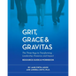 Grit, Grace & Gravitas Resource Guide and Workbook - Paperback