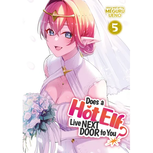 Does a Hot Elf Live Next Door to You? Vol. 5 - Paperback