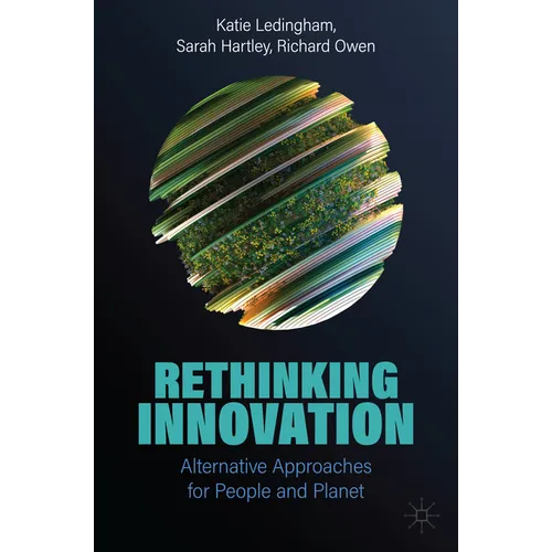 Rethinking Innovation: Alternative Approaches for People and Planet - Paperback