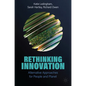 Rethinking Innovation: Alternative Approaches for People and Planet - Paperback