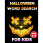 Halloween Word Search For Kids Ages 6-8: Funny Halloween Activity Book for Kids Let your kids creativity run wild! - Paperback