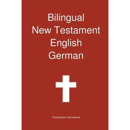 Bilingual New Testament, English - German - Paperback
