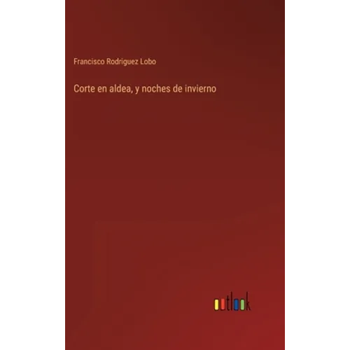 Corte en aldea, y noches de invierno - Hardcover