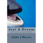 Just A Dream: Suddenly PA PA six year old grandson was in the spacecraft, how that could be? - Paperback