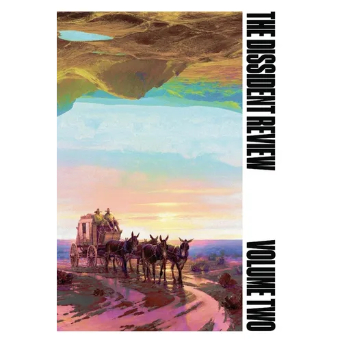 The Dissident Review Vol. II: Frontiers - Paperback