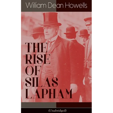 THE RISE OF SILAS LAPHAM (Unabridged): American Classic - Paperback