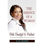 The Essence of a Woman: Bold, Beautiful and Resilient - Paperback