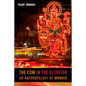 The Cow in the Elevator: An Anthropology of Wonder - Paperback