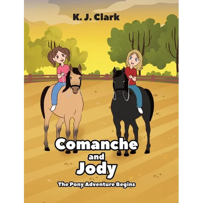 Comanche and Jody: The Pony Adventure Begins - Hardcover