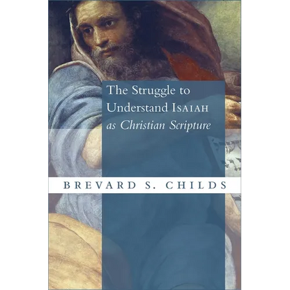 The Struggle to Understand Isaiah as Christian Scripture - Paperback