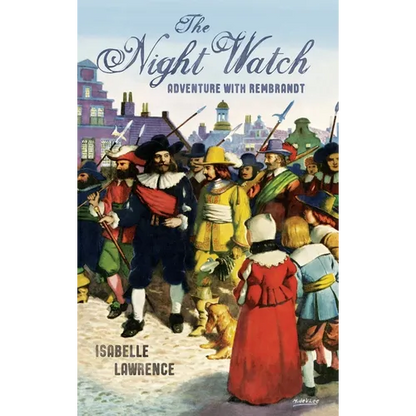 The Night Watch, Adventure with Rembrandt - Hardcover