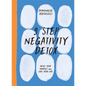 9 Step Negativity Detox: Reset Your Mindset and Love Your Life - Hardcover