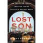 Lost Son: An American Family Trapped Inside the Fbi's Secret Wars - Hardcover