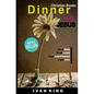 Christian Books: Dinner With Jesus - Paperback