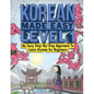 Korean Made Easy Level 1: An Easy Step-By-Step Approach To Learn Korean for Beginners (Textbook + Workbook Included) - Paperback