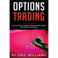 Options Trading: Tips and Tricks to Learn all about Options Trading and upscale your Income - Paperback