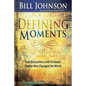 Defining Moments: God-Encounters with Ordinary People Who Changed the World (Spiritual Biographies of John Wesley, Charles G. Finney, Dw - Hardcover