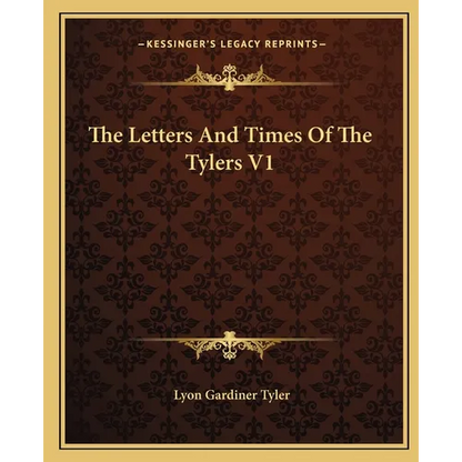 The Letters And Times Of The Tylers V1 - Paperback