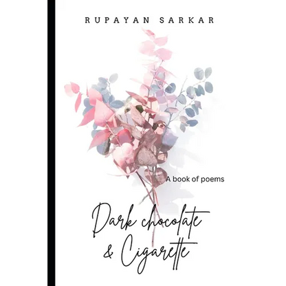 Dark Chocolate & Cigarette: A Book of Poems - Paperback