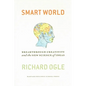 Smart World: Breakthrough Creativity and the New Science of Ideas - Hardcover