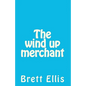 The wind up merchant - Paperback