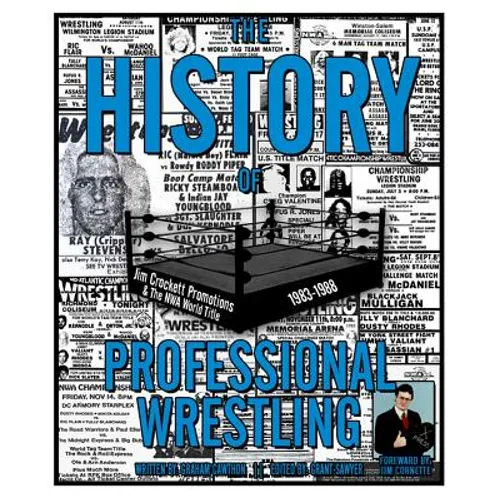 The History of Professional Wrestling: Jim Crockett Promotions & the NWA World Title 1983-1988 - Paperback