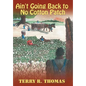 Ain't Going Back to No Cotton Patch - Hardcover