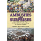 Ambushes and Surprises: An Analysis of Tactics from 217 B.C.-1857 A. D. by Describing the Historical Examples - Paperback