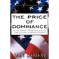 The Price of Dominance: The New Weapons of Mas Destruction and Their Challenge to American Leadership - Paperback