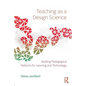 Teaching as a Design Science: Building Pedagogical Patterns for Learning and Technology - Paperback