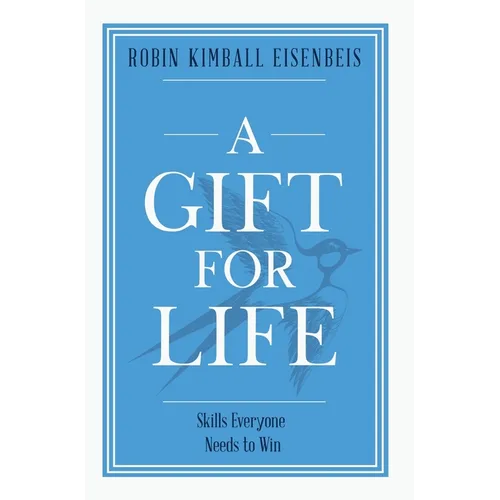 A Gift for Life: Skills everyone needs to win - Hardcover