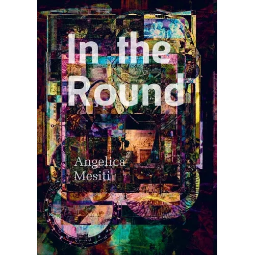 In the Round: Angelica Mesiti - Paperback