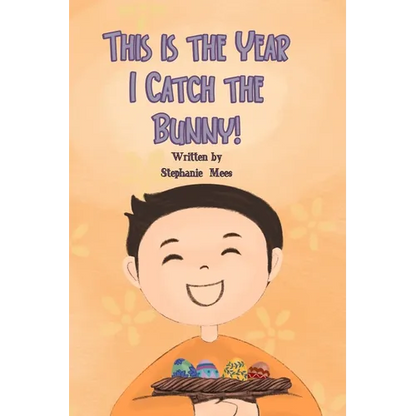 This is the Year I Catch the Bunny! - Paperback