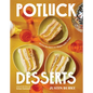 Potluck Desserts: Joyful Recipes to Share with Pride - Hardcover