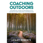 Coaching Outdoors: The Essential Guide to Partnering with Nature in Your Coaching Conversations - Paperback