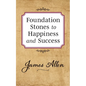 Foundation Stones to Happiness and Success - Paperback