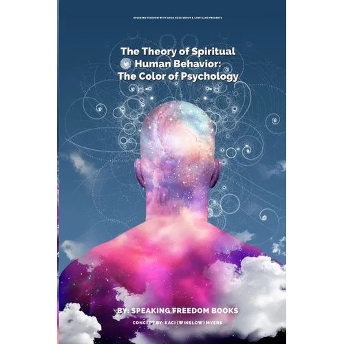 The Theory of Spiritual Human Behavior: The Color of Psychology - Paperback