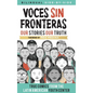 Voces Sin Fronteras: Our Stories, Our Truth (New Foreword by Meg Medina) - Hardcover