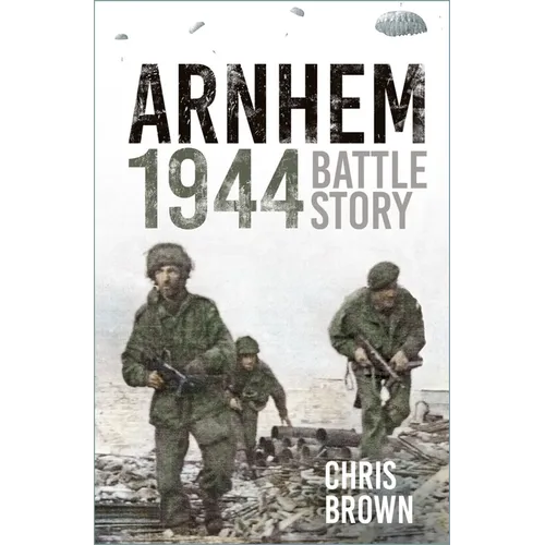 Arnhem 1944: Battle Story - Paperback