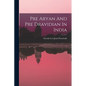 Pre Aryan And Pre Dravidian In India - Paperback